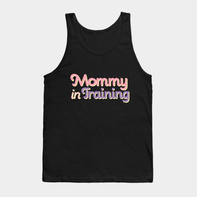 Mommy in Training Tank Top by Julia's Creations
